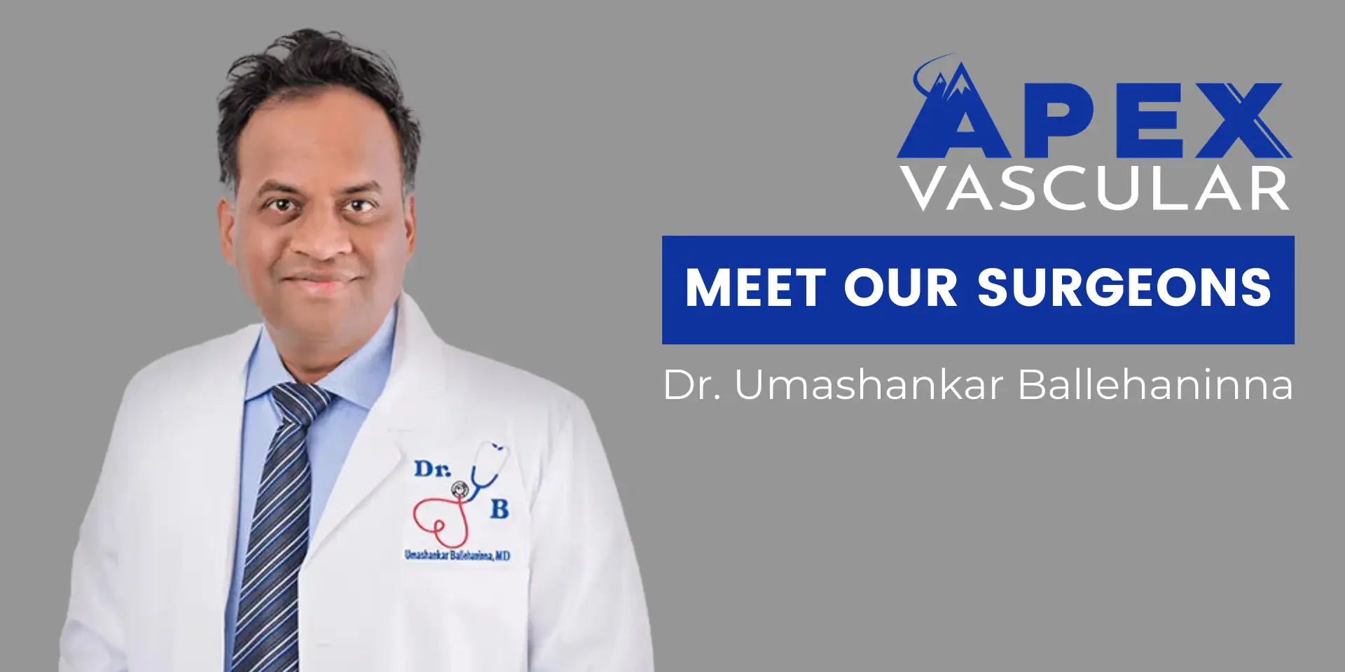 Meet Our Board-Certified Vascular Surgeon: Dr. Umashankar Ballehaninna