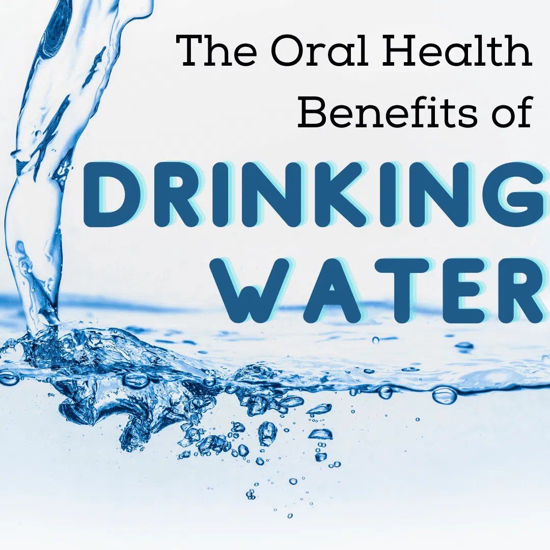 Oral Health Benefits of Drinking Water