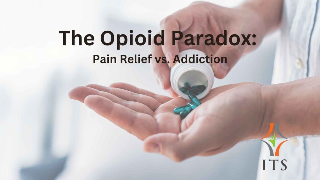 The Opioid Paradox: Pain Relief vs Addiction