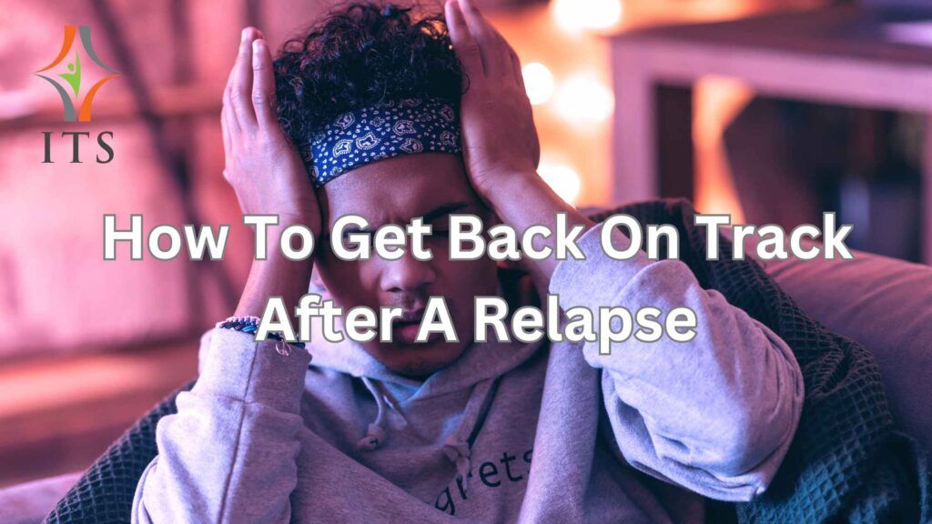 How to get back on track after a relapse