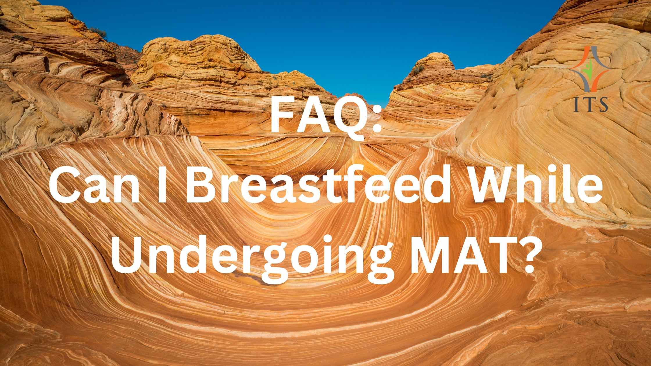 Can I breastfeed while undergoing MAT